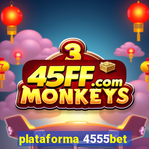 plataforma 4555bet